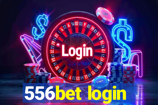 556bet login